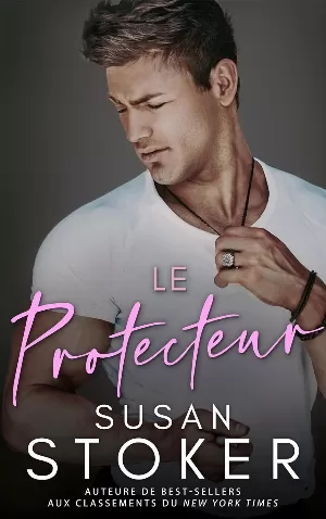 Susan Stoker - Le Fruit du hasard, Tome 1 : Le Protecteur